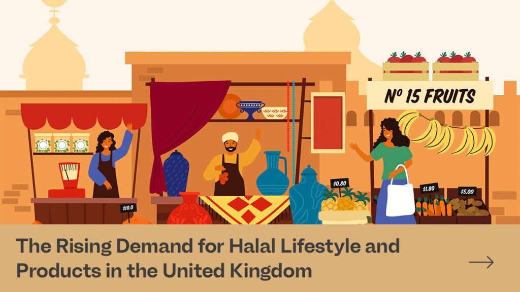 The Rising Demand for Halal Lifestyle and Products in the United Kingdom